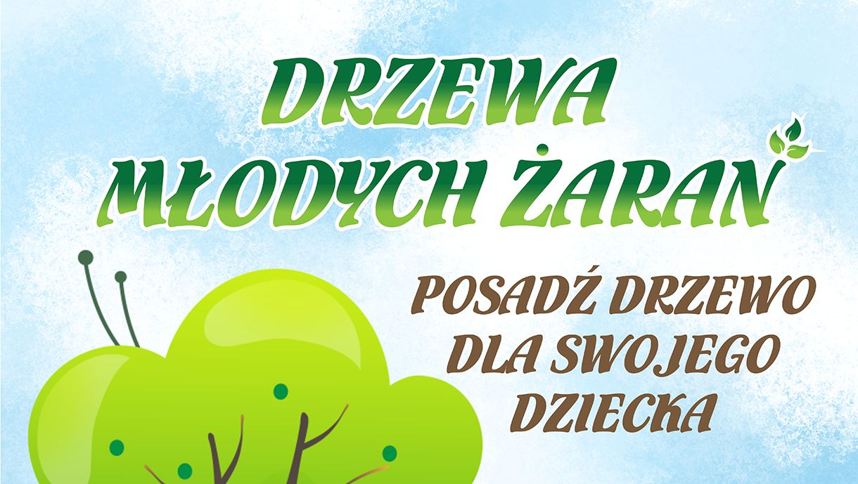 Ilustracja do informacji: III edycji akcji ,,Drzewa Młodych Żaran”